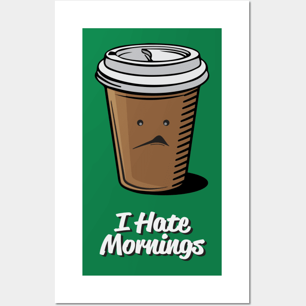 I Hate Mornings Wall Art by Vin Zzep